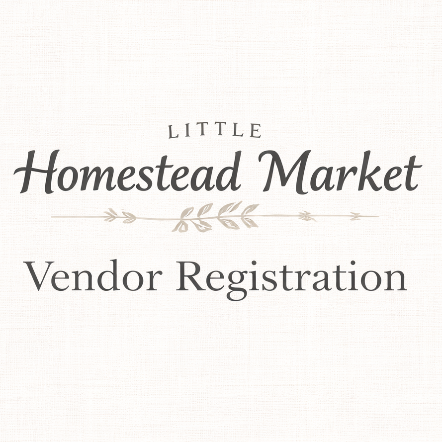 Little Homestead Market Vendor Registration